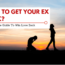 6 Tips On How To Win Your Ex Back